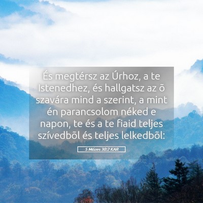 Picture 05 - 5 Mózes 30:2 KAR - És megtérsz az Úrhoz, a te Istenedhez, és - Bible Verse Picture