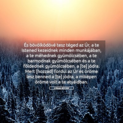 Picture 05 - 5 Mózes 30:9 KAR - És bõvölködõvé tesz téged az Úr, a te - Bible Verse Picture