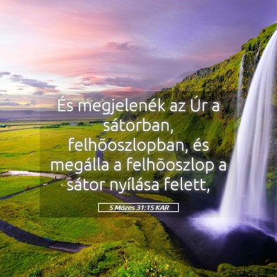 Picture 05 - 5 Mózes 31:15 KAR - És megjelenék az Úr a sátorban, - Bible Verse Picture