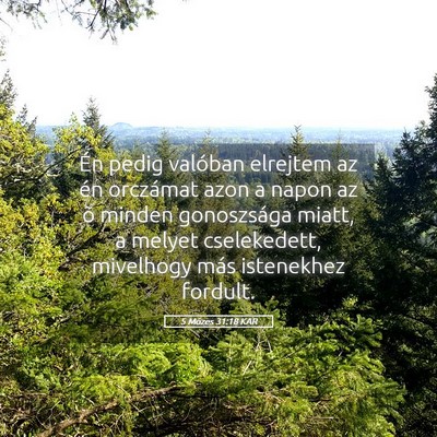 Picture 05 - 5 Mózes 31:18 KAR - Én pedig valóban elrejtem az én orczámat azon - Bible Verse Picture