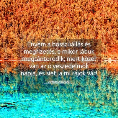 Picture 05 - 5 Mózes 32:35 KAR - Enyém a bosszúállás és megfizetés, a mikor - Bible Verse Picture