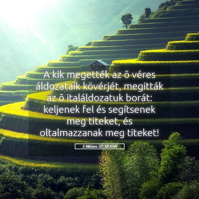 Picture 05 - 5 Mózes 32:38 KAR - A kik megették az õ véres áldozataik - Bible Verse Picture