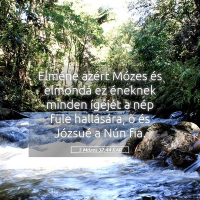 Picture 05 - 5 Mózes 32:44 KAR - Elméne azért Mózes és elmondá ez éneknek - Bible Verse Picture