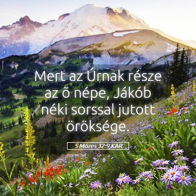 Picture 05 - 5 Mózes 32:9 KAR - Mert az Úrnak része az õ népe, Jákób néki - Bible Verse Picture