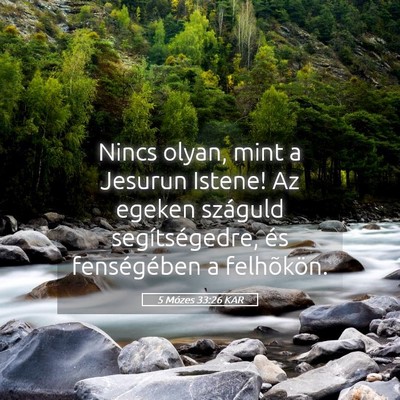 Picture 05 - 5 Mózes 33:26 KAR - Nincs olyan, mint a Jesurun Istene! Az egeken - Bible Verse Picture