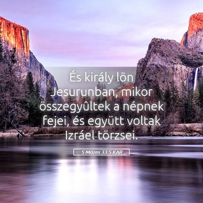 Picture 05 - 5 Mózes 33:5 KAR - És király lõn Jesurunban, mikor összegyûltek - Bible Verse Picture
