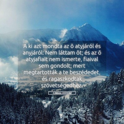 Picture 05 - 5 Mózes 33:9 KAR - A ki azt mondta az õ atyjáról és anyjáról: - Bible Verse Picture