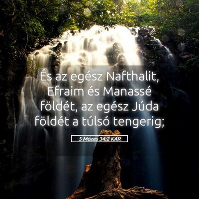 Picture 05 - 5 Mózes 34:2 KAR - És az egész Nafthalit, Efraim és Manassé - Bible Verse Picture