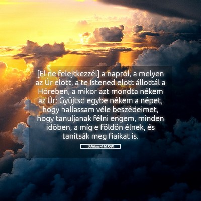 Picture 05 - 5 Mózes 4:10 KAR - [El ne felejtkezzél] a napról, a melyen az Úr - Bible Verse Picture