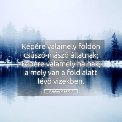 Picture 05 - 5 Mózes 4:18 KAR - Képére valamely földön csúszó-mászó - Bible Verse Picture