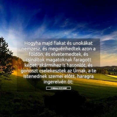 Picture 05 - 5 Mózes 4:25 KAR - Hogyha majd fiakat és unokákat nemzesz, és - Bible Verse Picture