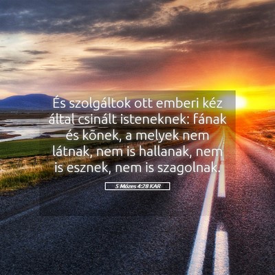 Picture 05 - 5 Mózes 4:28 KAR - És szolgáltok ott emberi kéz által csinált - Bible Verse Picture