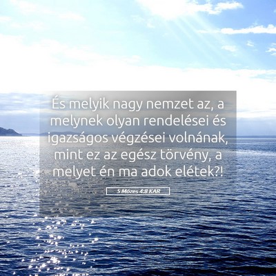Picture 05 - 5 Mózes 4:8 KAR - És melyik nagy nemzet az, a melynek olyan - Bible Verse Picture