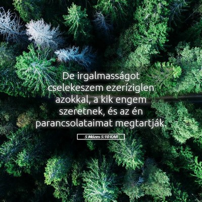 Picture 05 - 5 Mózes 5:10 KAR - De irgalmasságot cselekeszem ezeríziglen - Bible Verse Picture