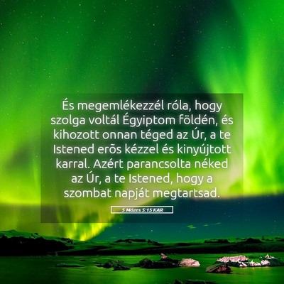 Picture 05 - 5 Mózes 5:15 KAR - És megemlékezzél róla, hogy szolga voltál - Bible Verse Picture