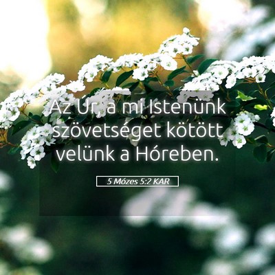 Picture 05 - 5 Mózes 5:2 KAR - Az Úr, a mi Istenünk szövetséget kötött - Bible Verse Picture