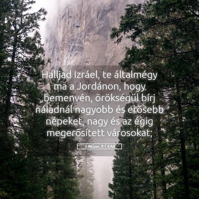 Picture 05 - 5 Mózes 9:1 KAR - Halljad Izráel, te általmégy ma a Jordánon, - Bible Verse Picture