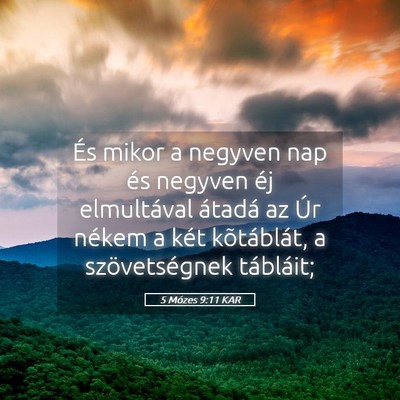 Picture 05 - 5 Mózes 9:11 KAR - És mikor a negyven nap és negyven éj - Bible Verse Picture