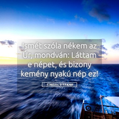 Picture 05 - 5 Mózes 9:13 KAR - Ismét szóla nékem az Úr, mondván: Láttam e - Bible Verse Picture