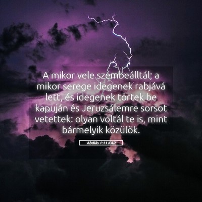 Picture 05 - Abdiás 1:11 KAR - A mikor vele szembeálltál; a mikor serege - Bible Verse Picture