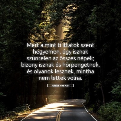 Picture 05 - Abdiás 1:16 KAR - Mert a mint ti ittatok szent hegyemen, úgy - Bible Verse Picture