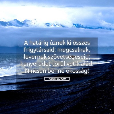 Picture 05 - Abdiás 1:7 KAR - A határig ûznek ki összes frigytársaid; - Bible Verse Picture