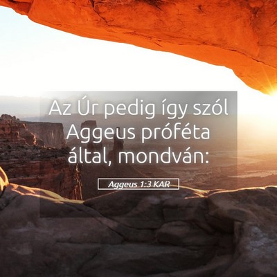 Picture 05 - Aggeus 1:3 KAR - Az Úr pedig így szól Aggeus próféta által, - Bible Verse Picture