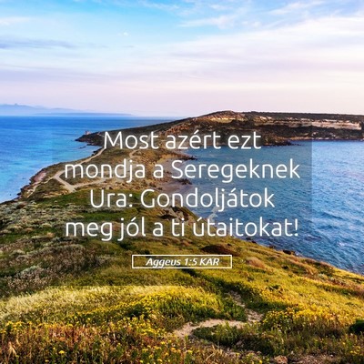 Picture 05 - Aggeus 1:5 KAR - Most azért ezt mondja a Seregeknek Ura: - Bible Verse Picture