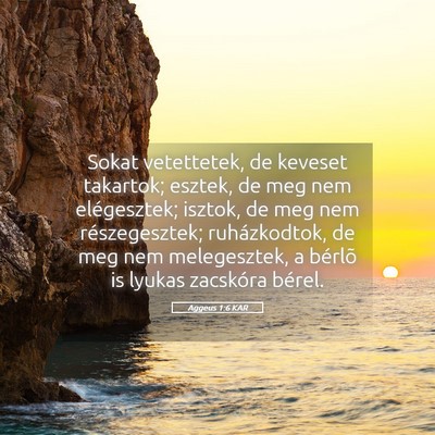 Picture 05 - Aggeus 1:6 KAR - Sokat vetettetek, de keveset takartok; esztek, de - Bible Verse Picture