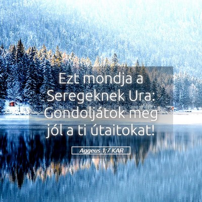 Picture 05 - Aggeus 1:7 KAR - Ezt mondja a Seregeknek Ura: Gondoljátok meg - Bible Verse Picture