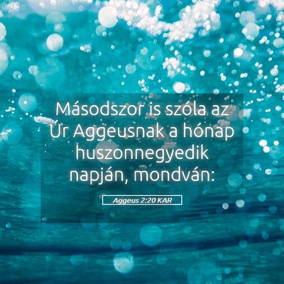 Picture 05 - Aggeus 2:20 KAR - Másodszor is szóla az Úr Aggeusnak a hónap - Bible Verse Picture