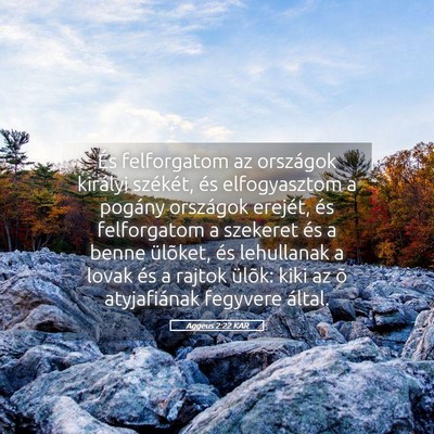 Picture 05 - Aggeus 2:22 KAR - És felforgatom az országok királyi székét, - Bible Verse Picture