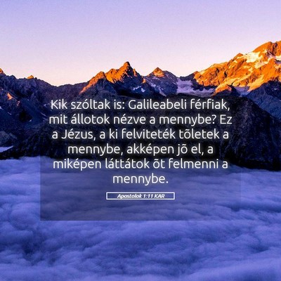 Picture 05 - Apostolok 1:11 KAR - Kik szóltak is: Galileabeli férfiak, mit - Bible Verse Picture