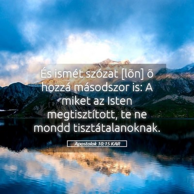 Picture 05 - Apostolok 10:15 KAR - És ismét szózat [lõn] õ hozzá másodszor - Bible Verse Picture
