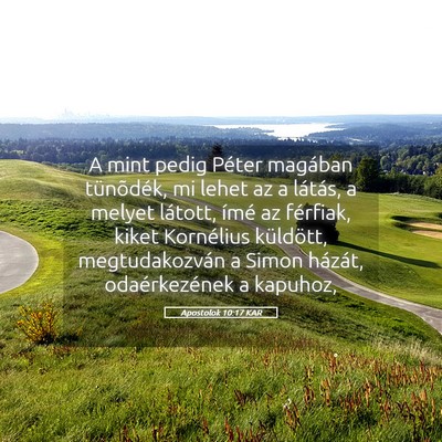 Picture 05 - Apostolok 10:17 KAR - A mint pedig Péter magában tünõdék, mi lehet - Bible Verse Picture