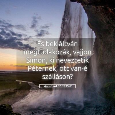 Picture 05 - Apostolok 10:18 KAR - És bekiáltván megtudakozák, vajjon Simon, ki - Bible Verse Picture