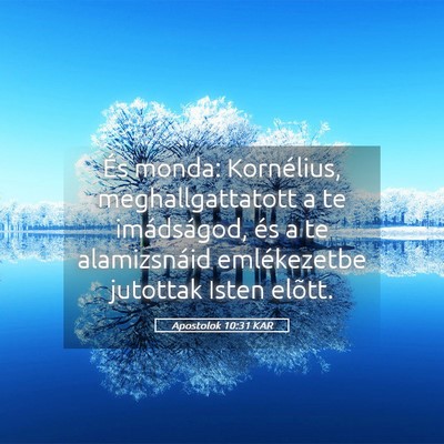 Picture 05 - Apostolok 10:31 KAR - És monda: Kornélius, meghallgattatott a te - Bible Verse Picture
