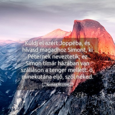 Picture 05 - Apostolok 10:32 KAR - Küldj el azért Joppéba, és hívasd magadhoz - Bible Verse Picture