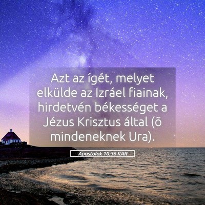 Picture 05 - Apostolok 10:36 KAR - Azt az ígét, melyet elkülde az Izráel - Bible Verse Picture