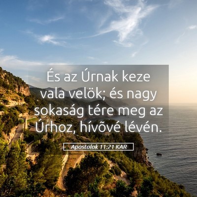 Picture 05 - Apostolok 11:21 KAR - És az Úrnak keze vala velök; és nagy sokaság - Bible Verse Picture