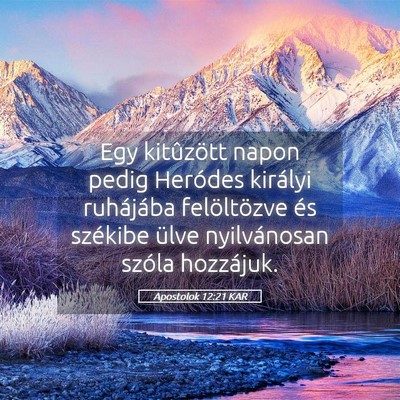 Picture 05 - Apostolok 12:21 KAR - Egy kitûzött napon pedig Heródes királyi - Bible Verse Picture