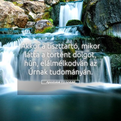 Picture 05 - Apostolok 13:12 KAR - Akkor a tiszttartó, mikor látta a történt - Bible Verse Picture