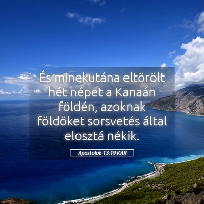 Picture 05 - Apostolok 13:19 KAR - És minekutána eltörölt hét népet a Kanaán - Bible Verse Picture