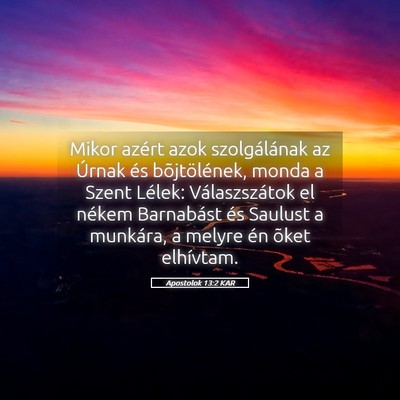 Picture 05 - Apostolok 13:2 KAR - Mikor azért azok szolgálának az Úrnak és - Bible Verse Picture