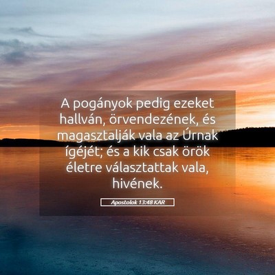 Picture 05 - Apostolok 13:48 KAR - A pogányok pedig ezeket hallván, - Bible Verse Picture