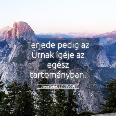 Picture 05 - Apostolok 13:49 KAR - Terjede pedig az Úrnak ígéje az egész - Bible Verse Picture