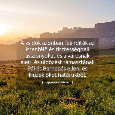 Picture 05 - Apostolok 13:50 KAR - A zsidók azonban felindíták az istenfélõ és - Bible Verse Picture