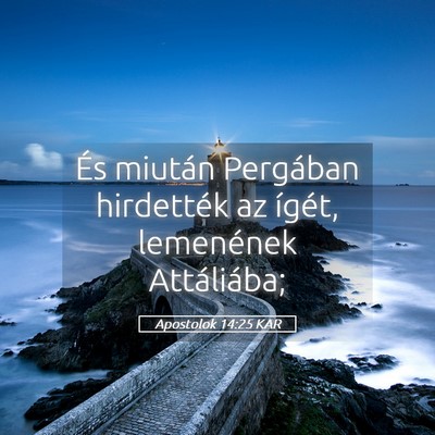 Picture 05 - Apostolok 14:25 KAR - És miután Pergában hirdették az ígét, - Bible Verse Picture