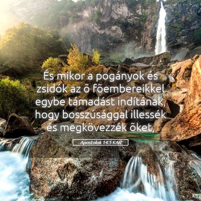 Picture 05 - Apostolok 14:5 KAR - És mikor a pogányok és zsidók az õ - Bible Verse Picture