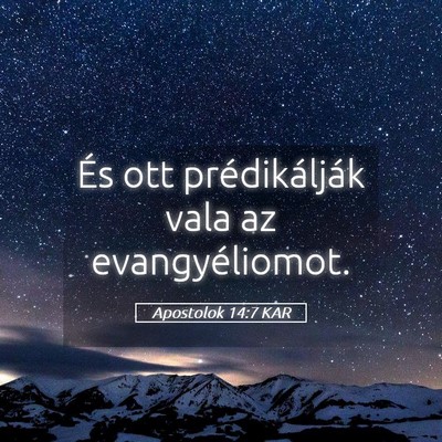 Picture 05 - Apostolok 14:7 KAR - És ott prédikálják vala az - Bible Verse Picture